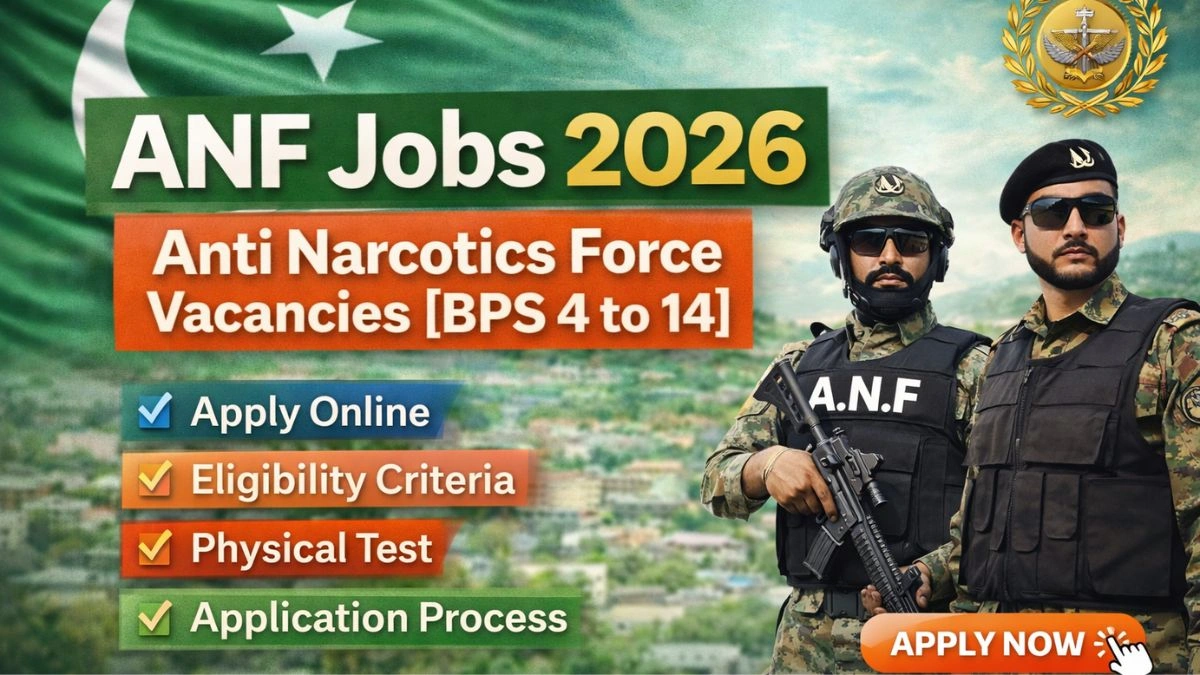 ANF Jobs 2026 – Anti Narcotics Force Vacancies (BPS 4 to 14)
